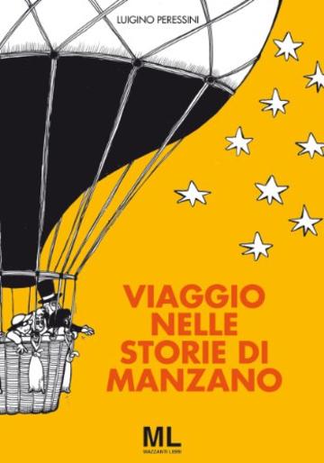 Viaggio nelle storie di Manzano (Segni d'autore Vol. 5)